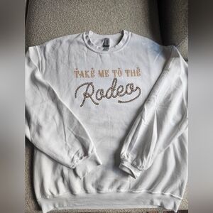 Take Me To The Rodeo Sweatshirt